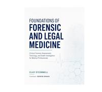 Foundations of Forensic and Legal Medicine: Clinical Forensic Assessment, Toxicology, and Death Investigation for Medical Professionals.