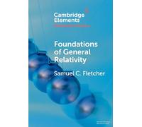 Foundations of General Relativity (Elements in the Philosophy of Physics)