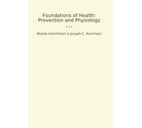 Foundations of Health: Prevention and Physiology (Classic Bundles)