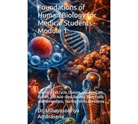 Foundations of Human Biology for Medical Students - Module 1: Volume 2: Cell Cycle, Division, and Aging, pH, Buffers, and Acid-Base Balance, Body Fluids and Homeostasis, Starling Forces and Edema