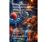 Foundations of Human Biology for Medical Students - Module 1: Volume 3 - Dehydration & Fluid Therapy, Histology & Physiology of Tissues, Nervous ... Vertical & Horizontal Learning Framework)