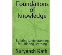 Foundations of knowledge: Building Understanding for Lifelong Learning