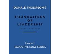 Foundations of Leadership: Course Workbook