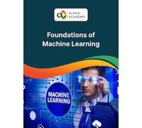 Foundations of Machine Learning - Alpha Academy