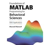 Foundations of MATLAB Programming for Behavioral Sciences: With Applications