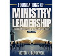 Foundations of Ministry Leadership: A Bible-Based Officers Training Workbook: Second Edition