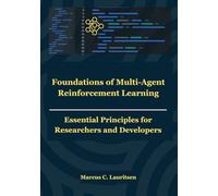 Foundations of Multi-Agent Reinforcement Learning: Essential Principles for Researchers and Developers
