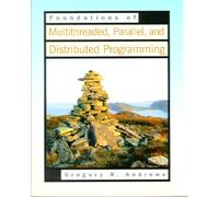 Foundations of Multithreaded, Parallel, and Distributed Programming