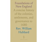 Foundations of New England: A concise history of the colonies, settlements, and governance to 1680