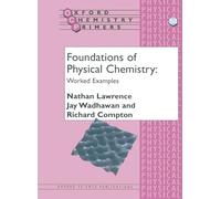 Foundations of Physical Chemistry: Worked Examples: 68 (Oxford Chemistry Primers)
