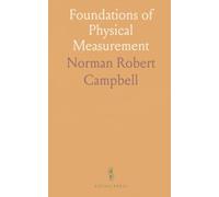 Foundations of Physical Measurement: How definitions, experiments, and laws turn observation into reliable quantities