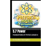 FOUNDATIONS OF PHYSICS -5.7 Power: FOUNDATIONS OF PHYSICS GRADE 9 (FOUNDATIONS PHYSICS SERIES)