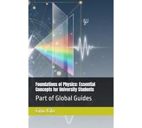 Foundations of Physics: Essential Concepts for University Students: Part of Global Guides