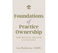 Foundations of Practice Ownership for Mental Health Clinicians
