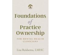 Foundations of Practice Ownership for Mental Health Clinicians