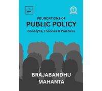 Foundations of Public Policy: Concepts, Theories and Practices (Political Science)