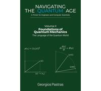 Foundations of Quantum Mechanics: The Gateway to Quantum Computing (Navigating the Quantum Age)