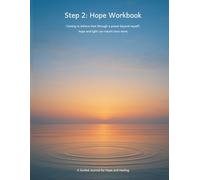 Foundations of Recovery: Step 2: Hope: A Guided Workbook (Foundations of Recovery - A Guided Workbook Series)