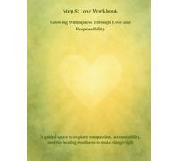 Foundations of Recovery: Step 8 - Love: A Guided Workbook (Foundations of Recovery - A Guided Workbook Series)