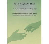 Foundations of Recovery: Step 9 - Forgiveness: A Guided Workbook (Foundations of Recovery - A Guided Workbook Series)