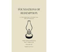 Foundations of Redemption: A 31-Day Guided Study on Salvation, Grace, Faith, and Forgiveness (The Heart of the Word)