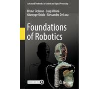 Foundations of Robotics (Advanced Textbooks in Control and Signal Processing)