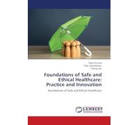 Foundations of Safe and Ethical Healthcare: Practice and Innovation: Foundations of Safe and Ethical Healthcare