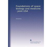 Foundations of space biology and medicine : joint USA: Volume 6
