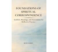 Foundations of Spiritual Correspondence: Symbols, Meanings, and Associations for Reflective Practice