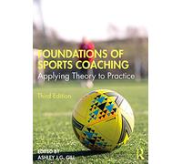 Foundations of Sports Coaching: Applying Theory to Practice