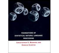Foundations of Statistical Natural Language Processing (The MIT Press)