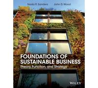 Foundations of Sustainable Business: Theory, Function, and Strategy