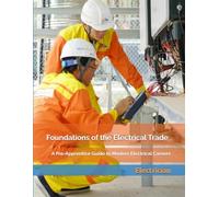 Foundations of the Electrical Trade: A Pre-Apprentice Guide to Modern Electrical Careers