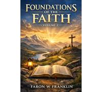 Foundations of the Faith Volume 2