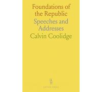 Foundations of the Republic: Speeches and Addresses
