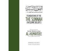 Foundations of the Sunnah in Islamic Beliefs: Workbook and Resources for Study of al-Imaam al-Humaydee's Usool as-Sunnah