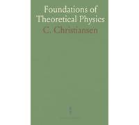 Foundations of Theoretical Physics: A clear, unified course from motion and forces to electromagnetism and thermodynamics
