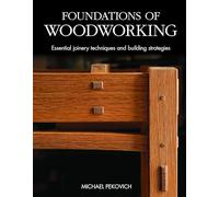 Foundations of Woodworking: Smart Strategies to Help You Do Better Work