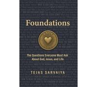 Foundations: The Questions Everyone Must Ask About God, Jesus, and Life