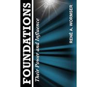 Foundations: Their Power and Influence