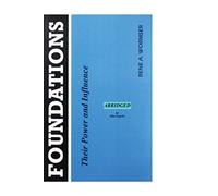 Foundations; their Power and Influence - Abridged