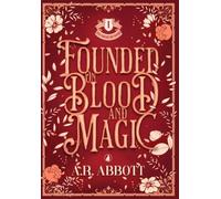 Founded on Blood and Magic