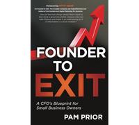 Founder to Exit: A CFO's Blueprint for Small Business Owners