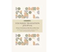 Founder Transition Journal: 90 Days of Clarity Between What Was and What’s Next