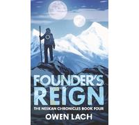 Founder's Reign: Book Four of The Neskan Chronicles