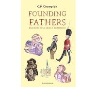 Founding Fathers: Builders of a Great Dominion