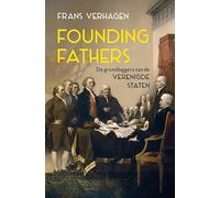 Founding fathers: de grondleggers van de Verenigde Staten