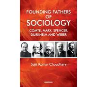 Founding Fathers of Sociology: Camte, Marx, Spencer, Durkheim and Weber