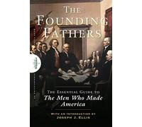 Founding Fathers: The Essential Guide to the Men Who Made America by Encyclopaedia Britannica (24-Aug-2007) Paperback