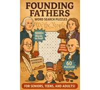 Founding Fathers Word Search Puzzles: 60 Word Searches with Easy to Read Print | For historians, educators, teachers, history students, patriotic citizens | 6x9 inches, 129 pages